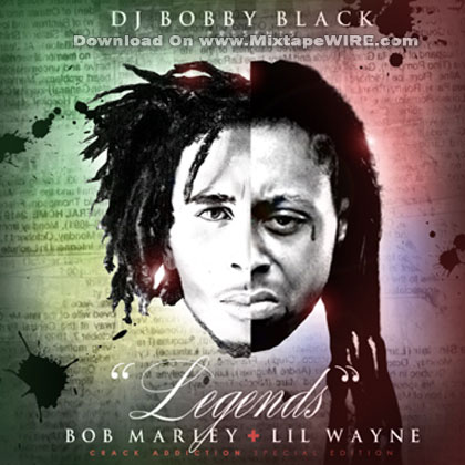 Bob Marley Lil Wayne Crack Addiction Mixtape DJ Bobby Black