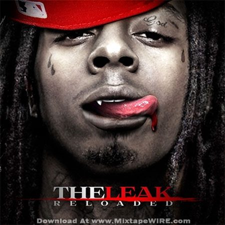 lil wayne the leak reloaded. Listen and download Lil Wayne – The Leak Reloaded (2010) Mixtape By Dj Trap