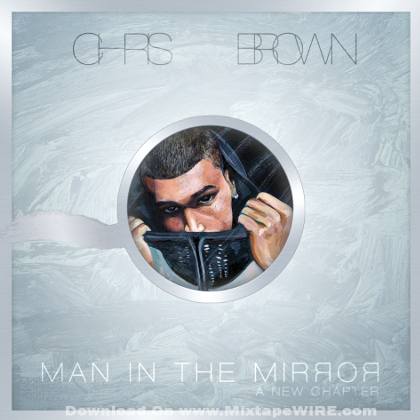 Chris Brown   Mirror on Chris Brown     Man In The Mirror  A New Chapter Mixtape