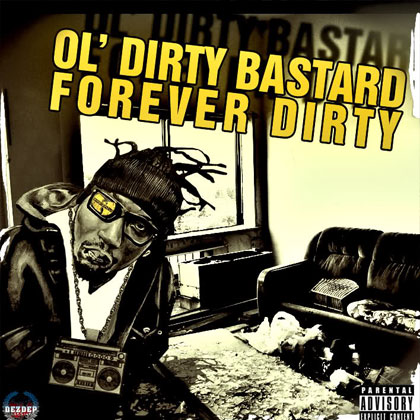 OL’ Dirty Bastard – Forever Dirty Mixtape By Wu Tang