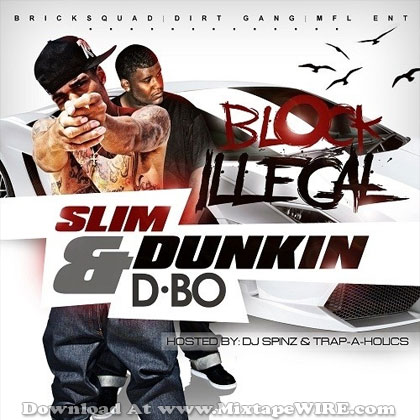 SLIM DUNKIN & D-Bo - Block Illegal Mixtape By DJ Spinz