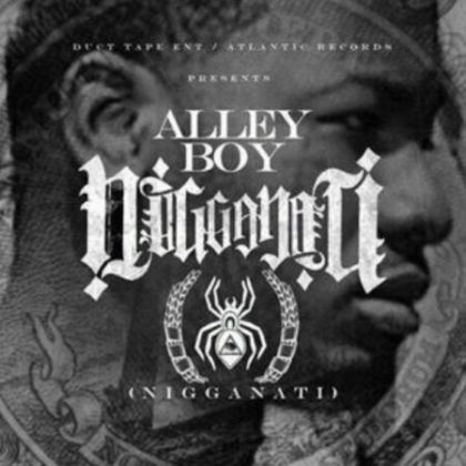 Alley Boy - Nigganati Official Mixtape (Free Download) Mixtape ...