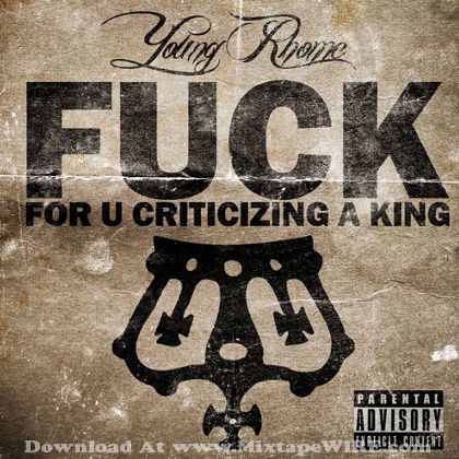 Listen and download Young Rhome FuCk You For Criticizing A King Official 