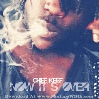 Chief_Keef_Now_It's_Over_Mixtape