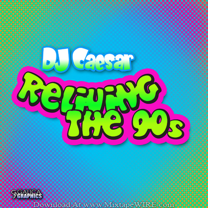 DJ_Caesar_Reliving_The_90s_Mixtape