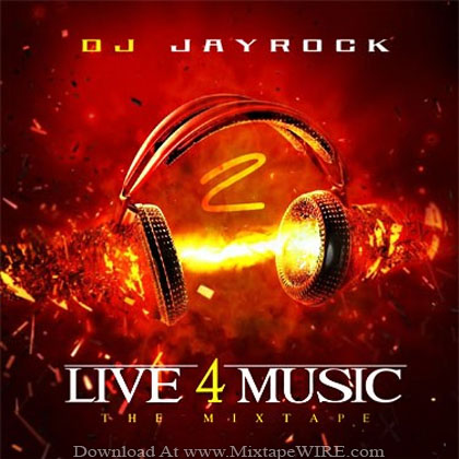 Dj_Jay_Rock_Live_4_Music_2_Mixtape