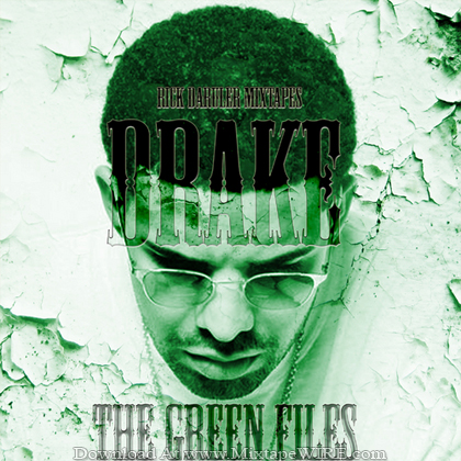 Drake_The_Green_Files_Mixtape_Dj_Rick_DaRuler