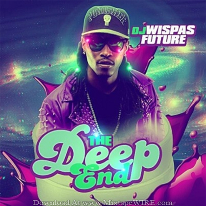 Future_The_Deep_End_Mixtape_DJ_Wispas