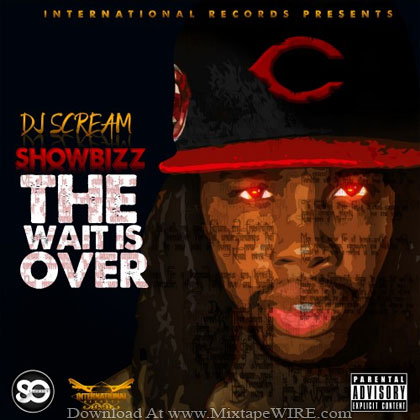 Showbizz-The-Wait-Is-Over-Official-Mixtape-By-Dj-Scream