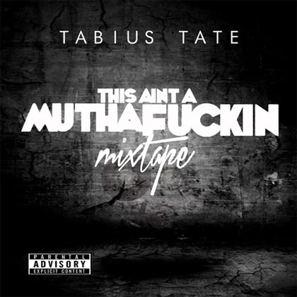 tabius-tate-ain't-a-mixtape