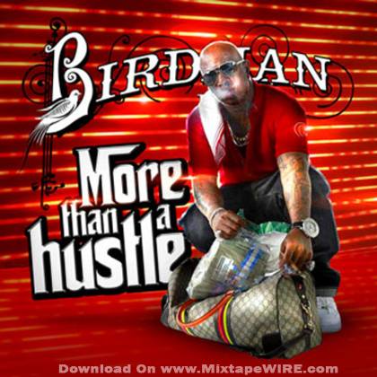 Birdman – More Than A Hustle Mixtape Mixtape Download